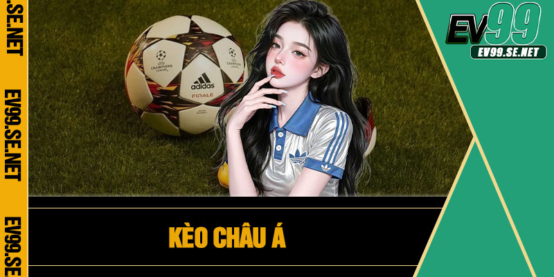 Kèo Châu Á