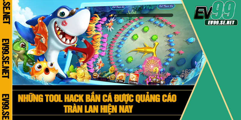 Những tool hack bắn cá được quảng cáo tràn lan hiện nay