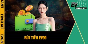 Rút Tiền EV99